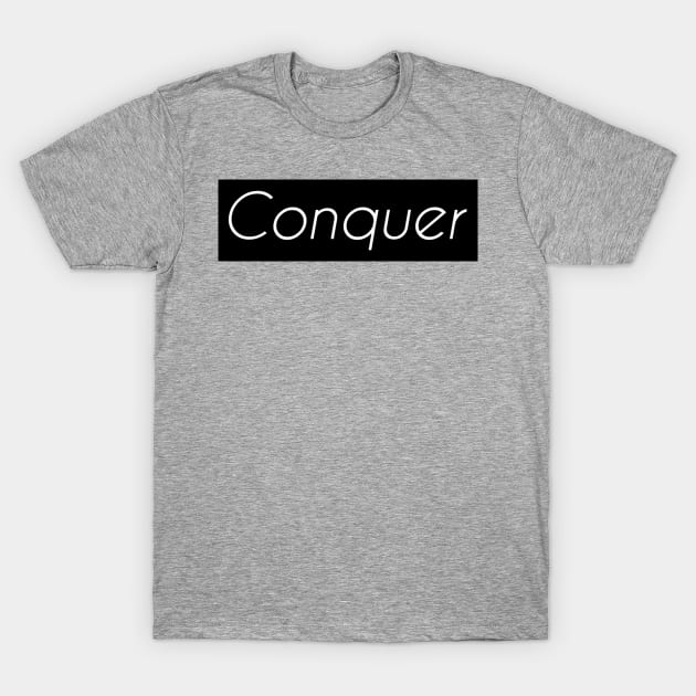 Conquer T-Shirt by UrbanGuru